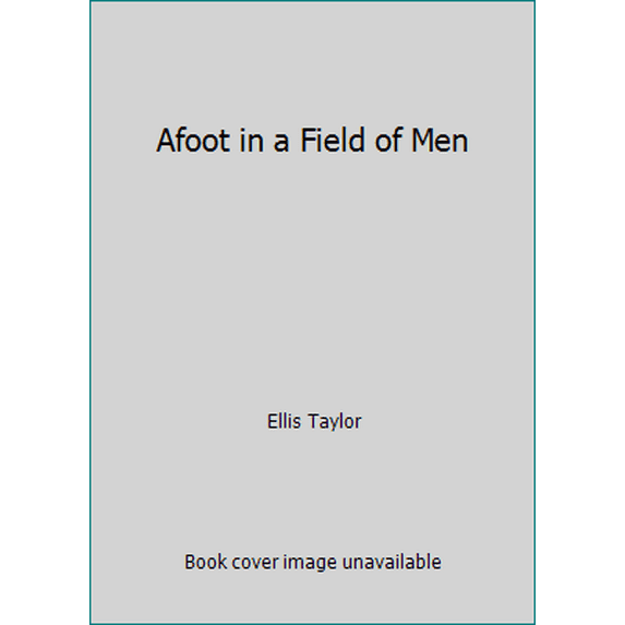 Pre-Owned Afoot in a Field of Men (Paperback) 0871132036 9780871132031
