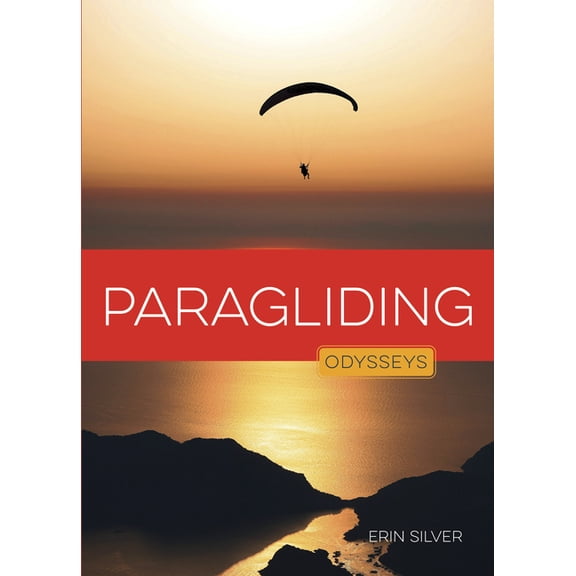 Odysseys in Extreme Sports Paragliding, (Hardcover)