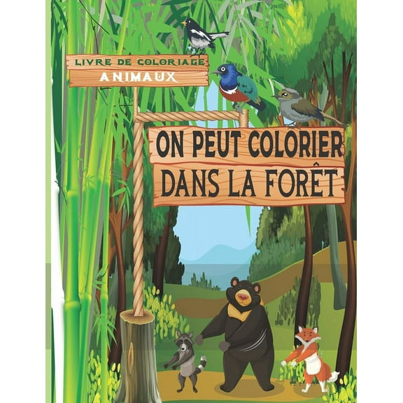 on peut colorier dans la forêt - livre de coloriage animaux: Plus de 54 pages à colorier uniques (Paperback)