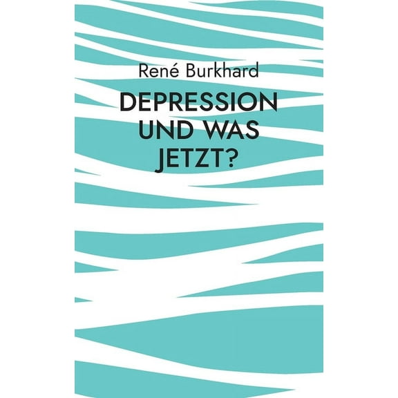 Depression und was jetzt?: Was Familien über Depression wissen sollten, (Paperback)