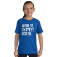thumbnail image 5 of Worlds Okayest Sister Siblings Little Girls Kids T Shirt Tees Teen Brisco Brands S, 5 of 5