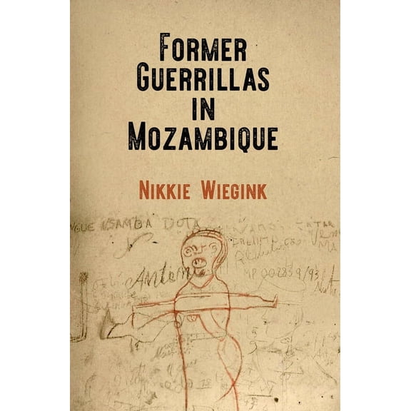 Ethnography of Political Violence Former Guerrillas in Mozambique, (Hardcover)
