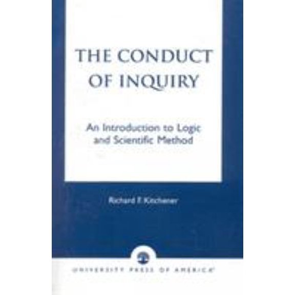 Pre-Owned Conduct of Inquiry: An Introduction of Logic and Scientific Method (Paperback) 0761813071 9780761813071