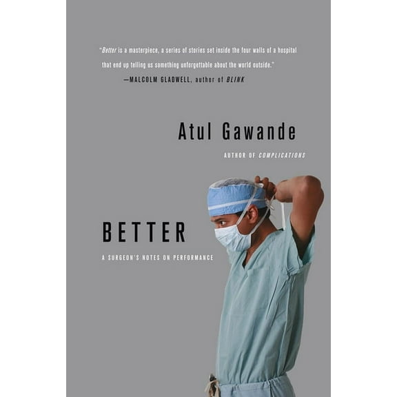 Better: A Surgeon's Notes on Performance, (Paperback)