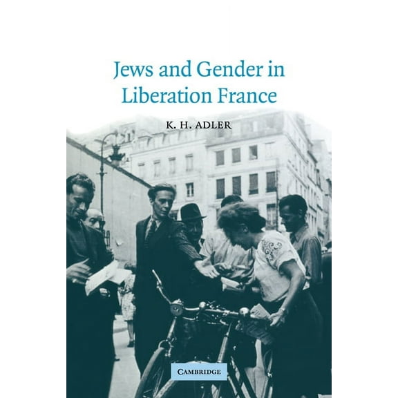 Studies in the Social and Cultural Histo Jews and Gender in Liberation France, Book 14, (Paperback)