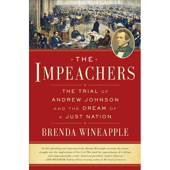 The Impeachers : The Trial of Andrew Johnson and the Dream of a Just Nation (Hardcover)