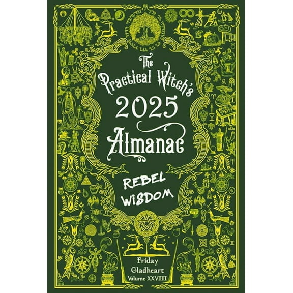 The Practical Witch's Almanac 2025: Rebel Wisdom, (Paperback)