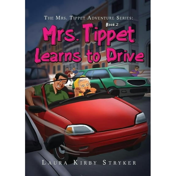 The Mrs. Tippet Adventure Series: Mrs. Tippet Learns to Drive, (Paperback)