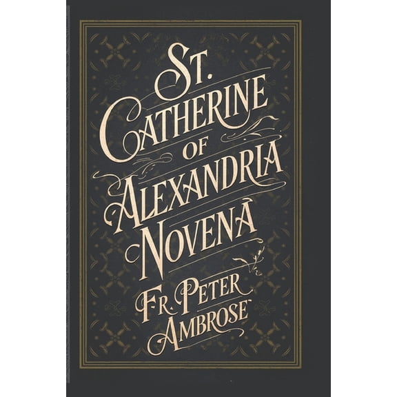St. Catherine of Alexandria Novena, (Paperback)