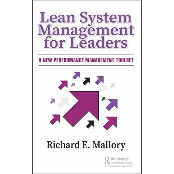 Lean System Management for Leaders: A New Performance Management Toolset, (Hardcover)