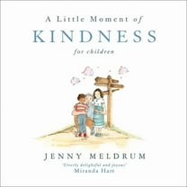 A Little Moment of Kindness for Children (Hardcover)