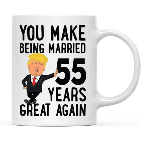 

CTDream Funny President Donald Trump 55th Wedding Anniversary 11oz. Couples Coffee Mug Gag Gift You Make Being Married 55 Years Great Again 1-Pack MAGA Husband Wife Parents
