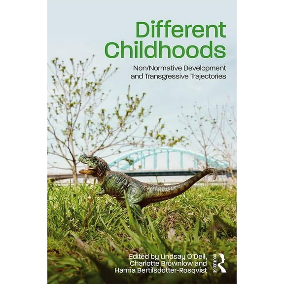 Different Childhoods: Non/Normative Development and Transgressive Trajectories, (Paperback)