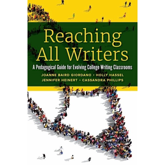 Reaching All Writers: A Pedagogical Guide for Evolving College Writing Classrooms, (Paperback)