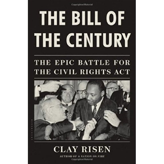 The Bill of the Century: The Epic Battle for the Civil Rights Act