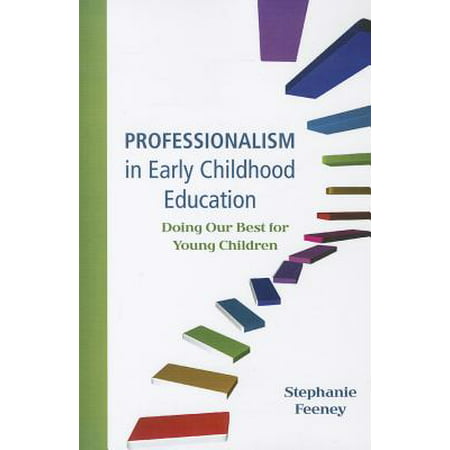 Professionalism in Early Childhood Education : Doing Our Best for Young