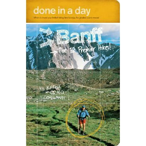 Pre-Owned Done in a Day Banff: The 10 Premier Hikes (Paperback) 0978342704 9780978342708