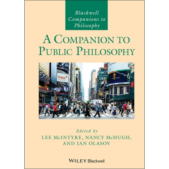 Blackwell Companions to Philosophy A Companion to Public Philosophy, (Hardcover)