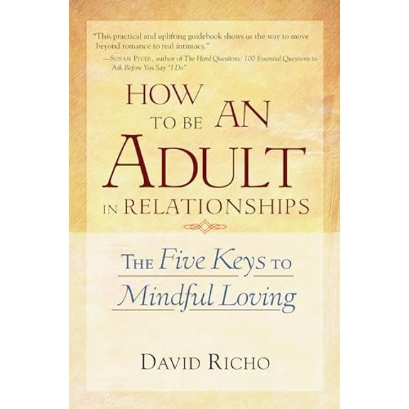 Pre-Owned How to Be an Adult in Relationships: The Five Keys to Mindful Loving Paperback