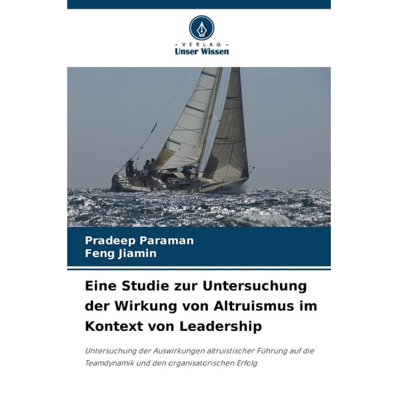 Eine Studie zur Untersuchung der Wirkung von Altruismus im Kontext von Leadership, (Paperback)