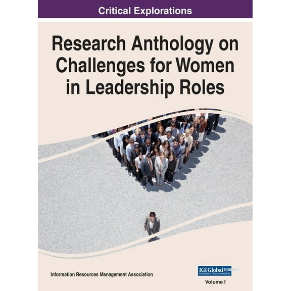 Research Anthology on Challenges for Women in Leadership Roles, VOL 1, (Hardcover)