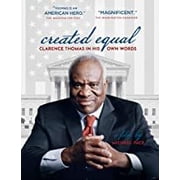 Created Equal: Clarence Thomas In His Own Words