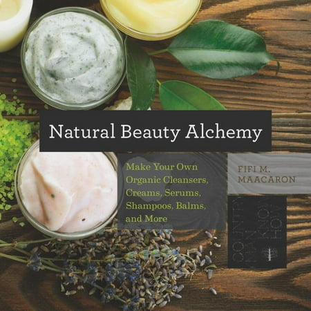 Countryman Know How: Natural Beauty Alchemy: Make Your Own Organic Cleansers, Creams, Serums, Shampoos, Balms, and More (Paperback)