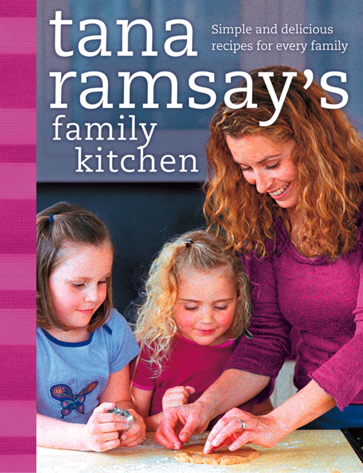 Tana Ramsay’s Family Kitchen Simple and Delicious Recipes for Every