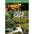thumbnail image 1 of Pre-Owned Can You Save an Endangered Species?: An Interactive Eco Adventure (Paperback) 1496697065 9781496697066, 1 of 1