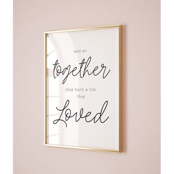 Together They Built A Life They Loved Family Quote Valentines Love Posters Wedding Gift Couples Soulmate Gift Valentine Home Decor, 8x12 UNFRAMED