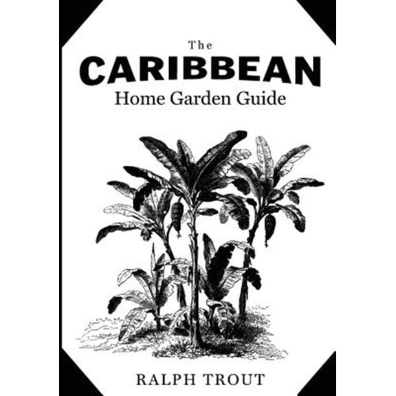 Pre-Owned The Caribbean Home Garden Guide (Paperback)