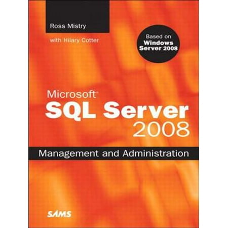 Microsoft SQL Server 2008 Management and Administration -