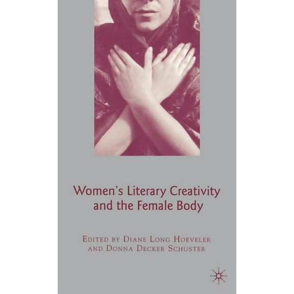 Women's Literary Creativity and the Female Body, (Hardcover)