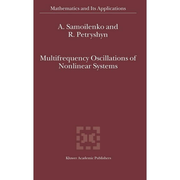 Mathematics and Its Applications Multifrequency Oscillations of Nonlinear Systems, Book 567, (Hardcover)