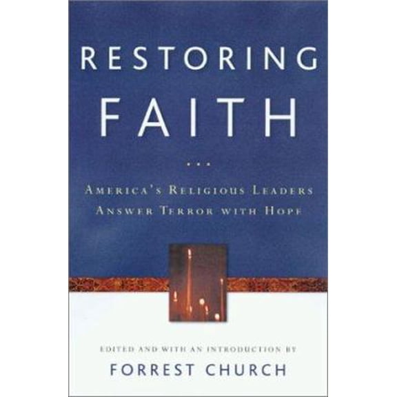 Pre-Owned Restoring Faith: America's Religious Leaders Answer Terror with Hope (Paperback) 0802776329 9780802776327