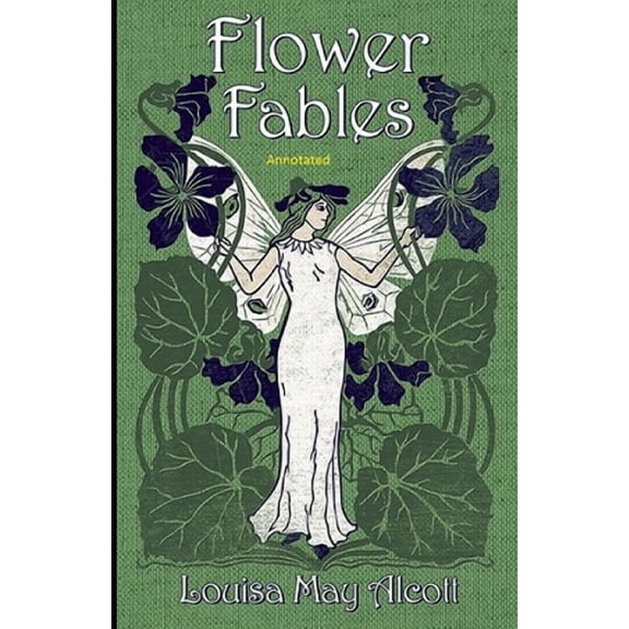 Flower Fables Annotated