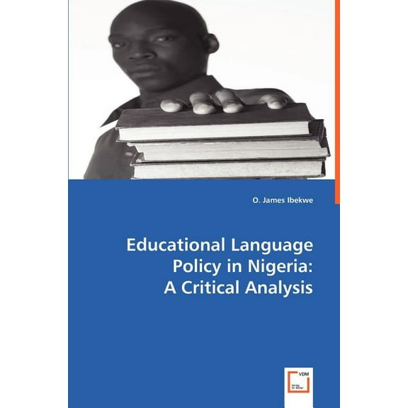 Educational Language Policy in Nigeria: A Critical Analysis, (Paperback)