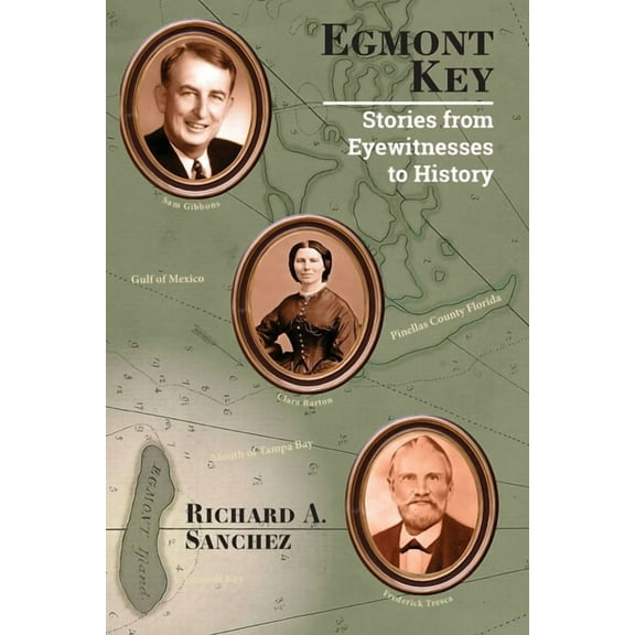 Egmont Key: Stories from the Eyewitnesses to History, (Paperback)