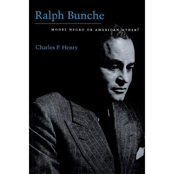 Ralph Bunche: Model Negro or American Other?, (Hardcover)