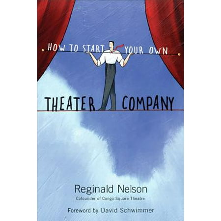 How to Start Your Own Theater Company - eBook