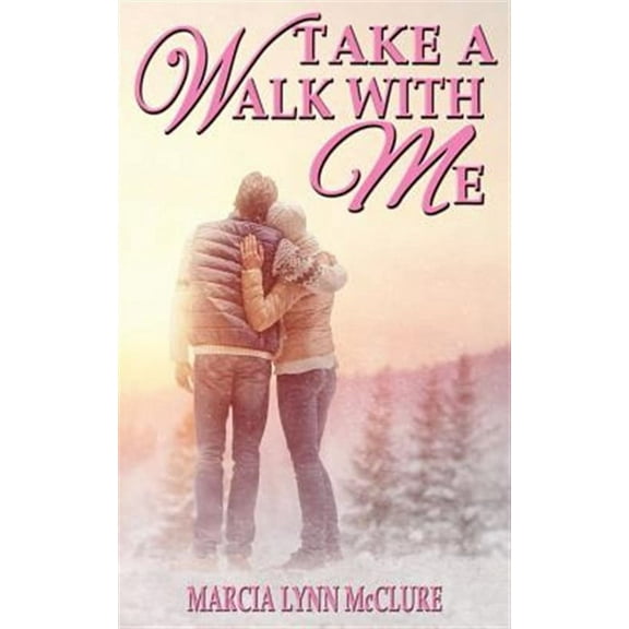 Take a Walk with Me (Paperback) by Marcia Lynn McClure