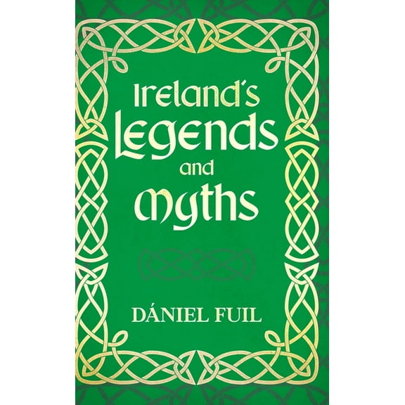 Ireland's Legends and Myths, (Hardcover)