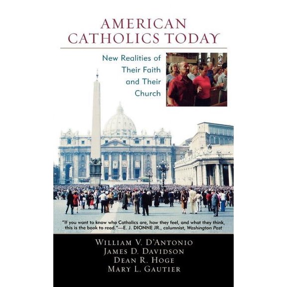 American Catholics Today : New Realities of Their Faith and Their Church (Hardcover)