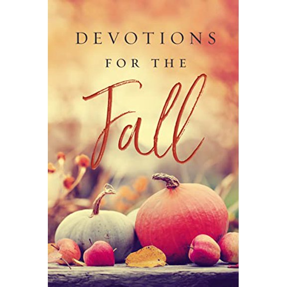 Pre-Owned Devotions for the Fall: Celebrate the Harvest Season with Gratitude and Joy (a 40-Day Devotional) (Hardcover) 1400221277 9781400221271
