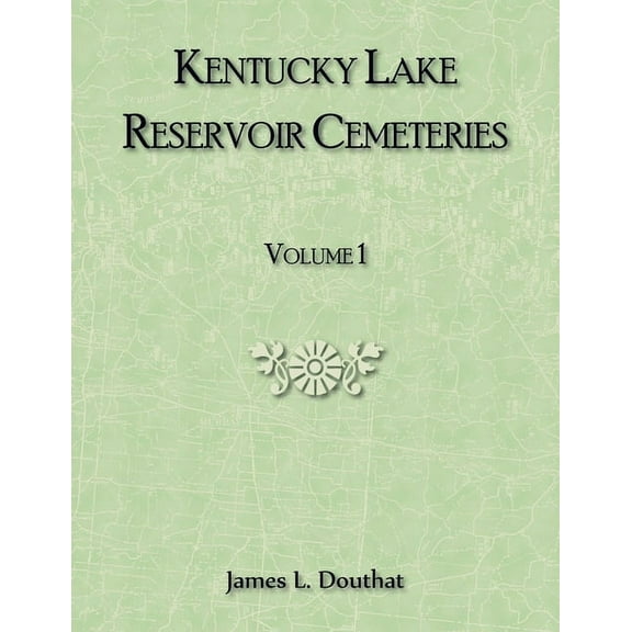 Kentucky Lake Reservoir Cemeteries, Volume 1 (Paperback)