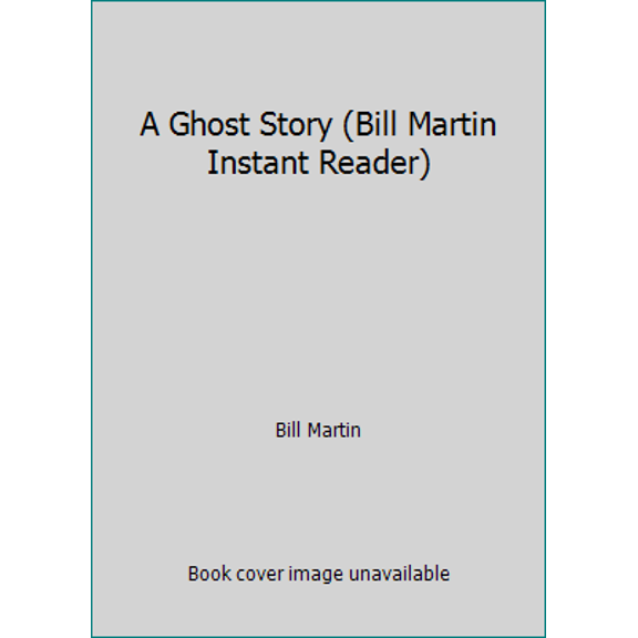 Pre-Owned A Ghost Story (Bill Martin Instant Reader) (Hardcover) 0030845882 9780030845888