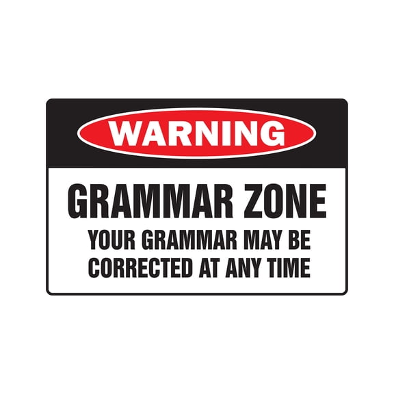 GRAMMAR ZONE YOUR GRAMMAR MAY BE CORRECTED Warning Decal english