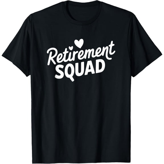 Retirement Squad Funny Retired Gift T-Shirt for Men and Women, Cute Senior Party Graphic Tee, Comfortable Cotton Short Sleeve Top, Classic Black Apparel