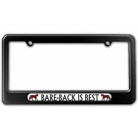 Bareback Is Best, Horses License Plate Tag Frame, Black (Best Color Pinstripe For Black Car)