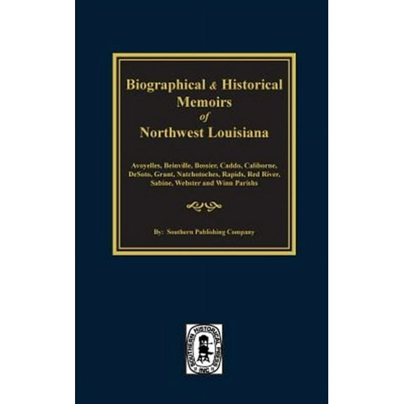 Biographical and Historical Memoirs of Northwest Louisiana (Hardcover)
